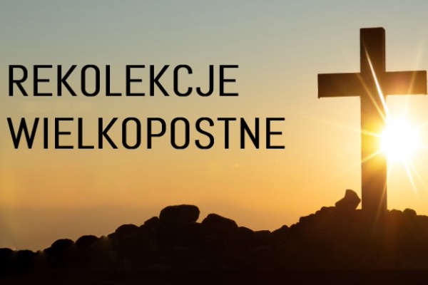 Rekolekcje wielkopostne (18.03.2023 r.)